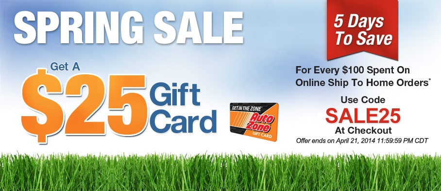 GET A $25 GIFT CARD FOR EVERY $100 SPENT ON ONLINE SHIP TO HOME ORDERS OF $100 OR MORE. Use Code: SALE25 - See Details - *Offer ends on April 21st, 2014 11:59:59 PM CDT