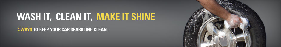 Wash It, Clean It, Make It Shine - 4 Ways to keep your car sparkling clean...