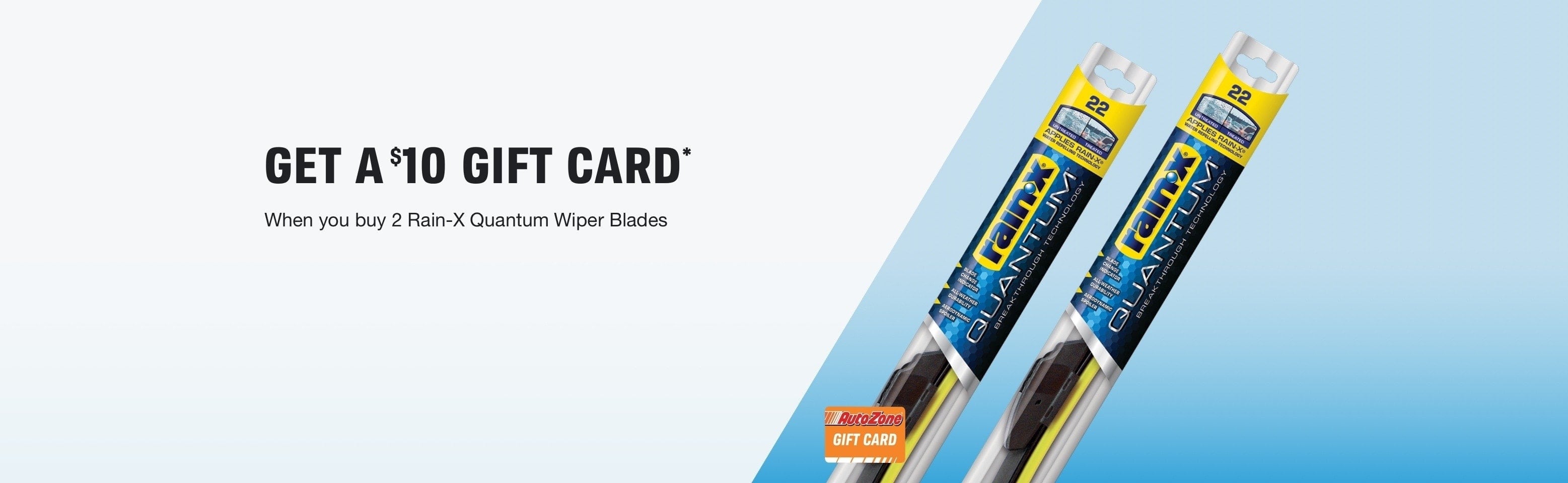 Get a 10 AutoZone Gift Card by mail or email when you buy 2 RainX