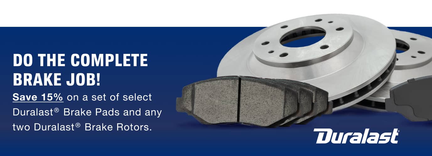Do the complete brake job Save 15 on a set of select Duralast brake