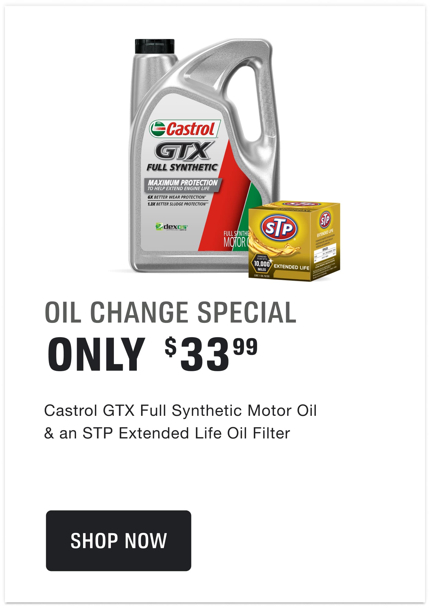 $33.99 for a 5 Qt. Jug or 5 Single Qts. of Castrol GTX Full Synthetic Motor Oil & an STP Extended Life Oil Filter