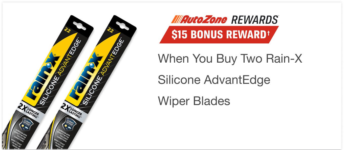 AutoZone Bonus Rewards Members Get a $15 Bonus Reward when you buy 2 Rain-X Silicone AdvantEdge Windshield Wiper Blades