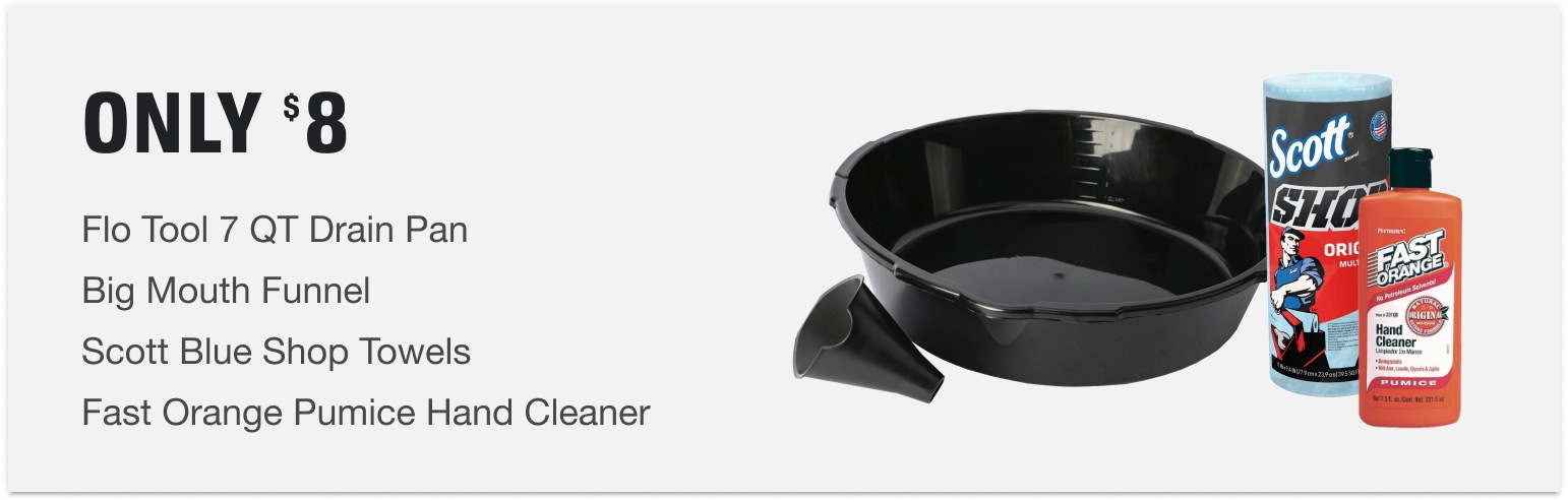 Only $8. Flo Tool 7 QT Drain Pan, Big Mouth Funnel, Scott Blue Shop Towels, Fast Orange Pumice Hand Cleaner.