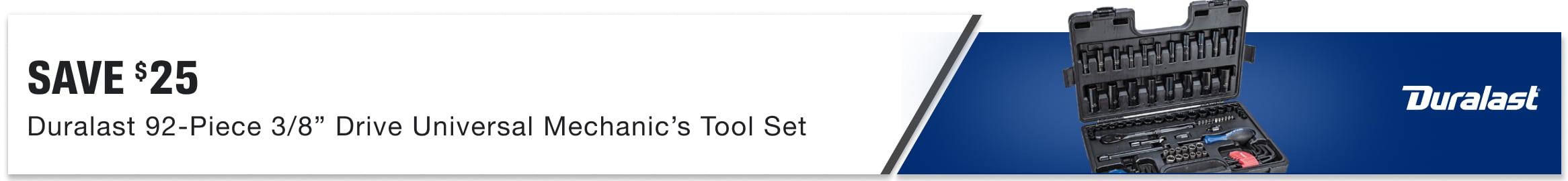 Save $25 on a Duralast® 92-Piece 3/8” Drive Universal Mechanic’s Tool Set