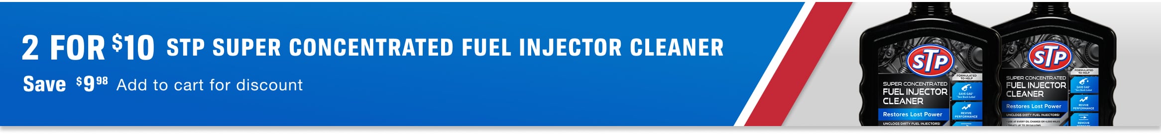 2 for $10 on STP Super Concentrated Fuel Injector Cleaner. Save $9.98. Add to cart for discount.