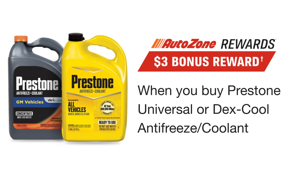 AutoZone Rewards Members Get a $3 Bonus Reward when you buy Prestone Universal or Dex-Cool Antifreeze/Coolant