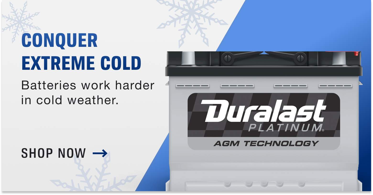 Conquer Extreme Cold. Batteries work harder in cold weather. Shop now.