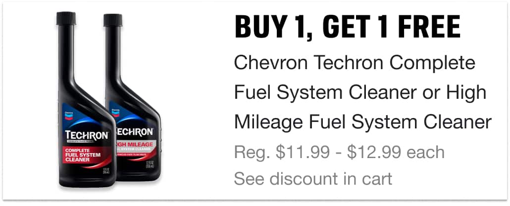 Buy One, Get One Free on Chevron Techron Complete Fuel System Cleaner or High Mileage Fuel System Cleaner. Sales tax not included. Regular price $11.99 - $12.99 each. See discount in cart.