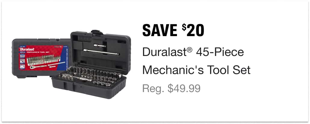 Save $20 on a Duralast® 45-Piece Mechanic's Tool Set. Reg $49.99