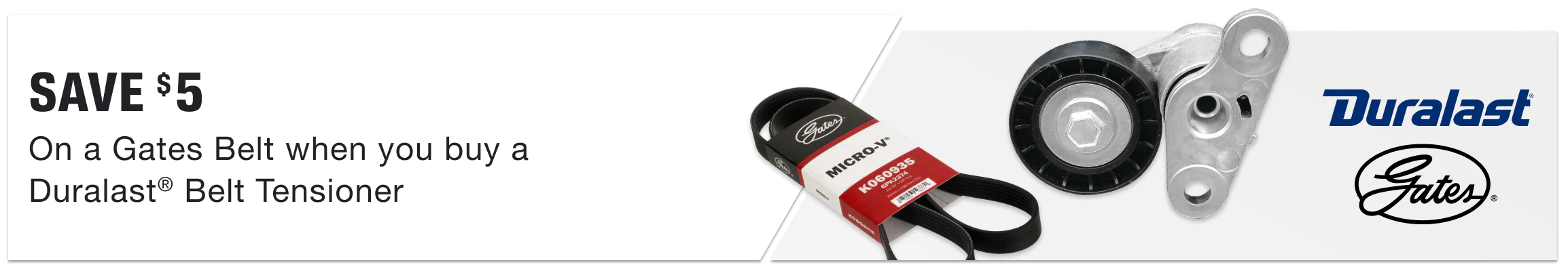 Save $5 on a Gates Belt when you buy a Duralast Belt Tensioner