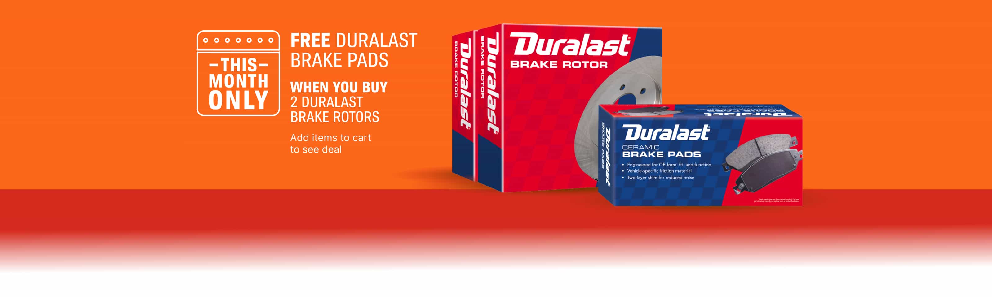 Get any set of Duralast Pads for Free when you purchase any 2 Duralast Brake Rotors. Sales tax not included. Upgrade to Duralast Gold Pads for $10 more. Upgrade to Duralast Elite Pads for $20 more. Add items to cart to see deal