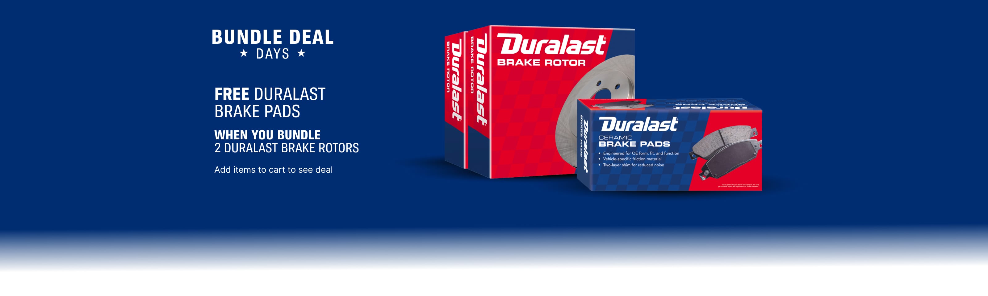 Get any set of Duralast Pads for Free when you purchase any 2 Duralast Brake Rotors. Sales tax not included. Upgrade to Duralast Gold Pads for $10 more. Upgrade to Duralast Elite Pads for $20 more. Add items to cart to see deal.