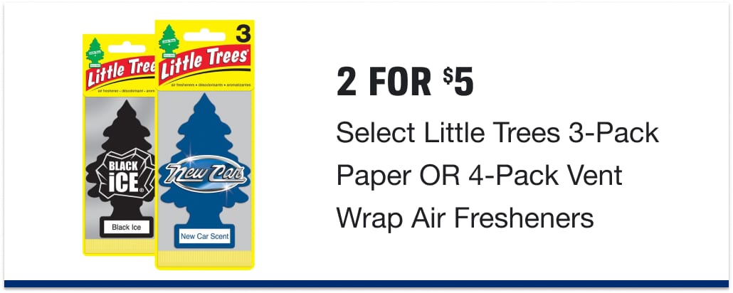 2 for $5 on Select Little Trees Air Fresheners. Must buy 2.