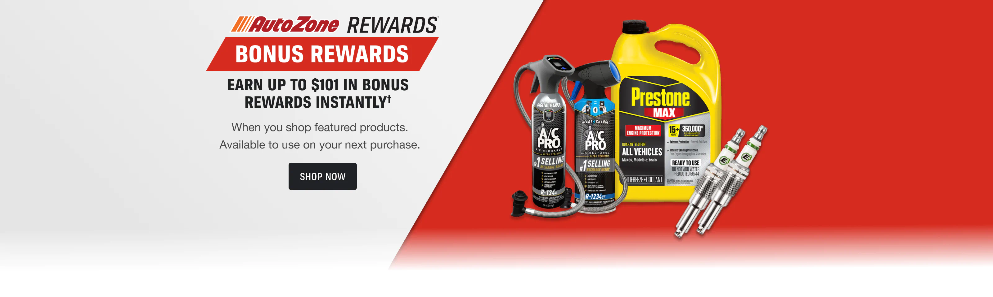 AutoZone Rewards Bonus Rewards - Earn up to $101 in Bonus Rewards Instantly† - When you shop featured products. Available to use on your next purchase. Shop now.