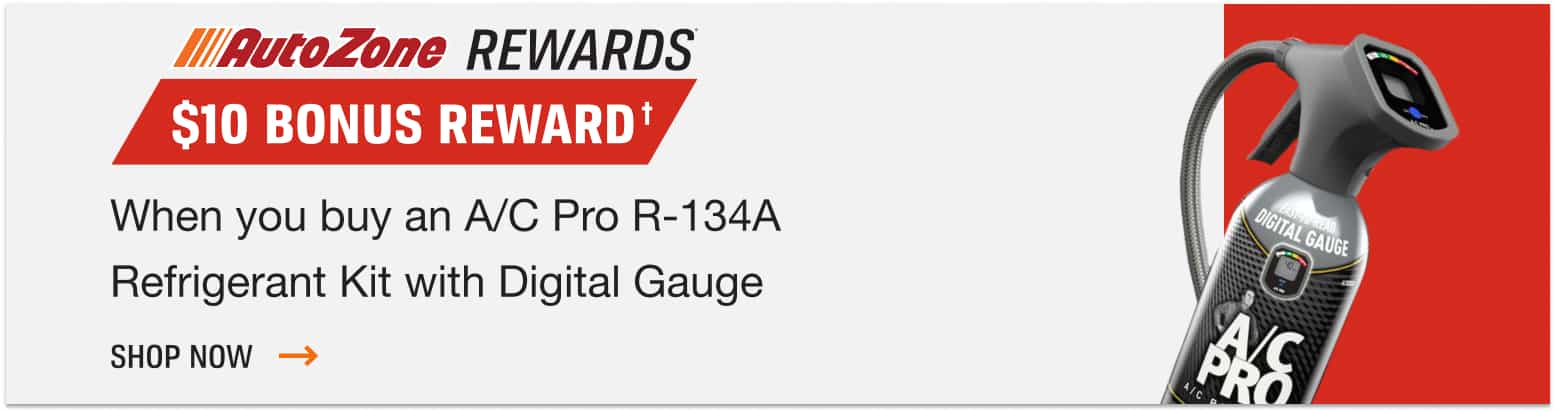 AutoZone Rewards Members Get a $10 Bonus Reward† when you buy an A/C Pro R-134A Refrigerant Kit with Digital Gauge