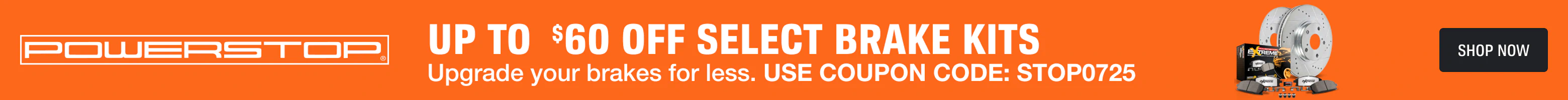 Up to $60 Off Select PowerStop brake kits. Use Coupons Code: STOP0725. Shop now
