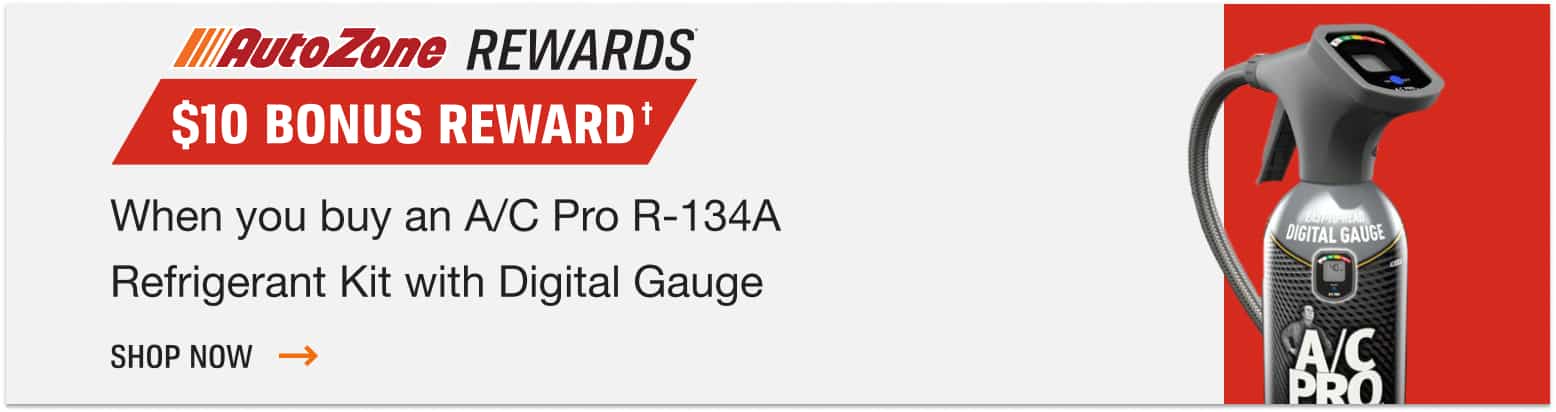 AutoZone Rewards Members Get a $10 Bonus Reward† when you buy an A/C Pro R-134A Refrigerant Kit with Digital Gauge