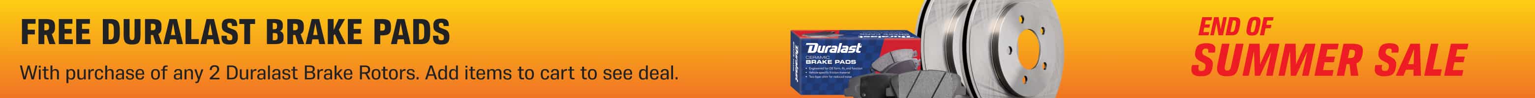 Free Duralast Brake Pads with the purchase of 2 Duralast brake rotors