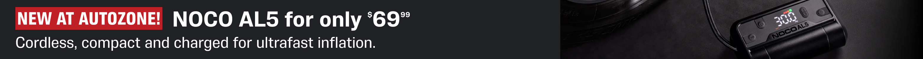 NEW at AutoZone! NOCO AL5 for only 69.99 - Cordless, compact and charged for ultrafast inflation