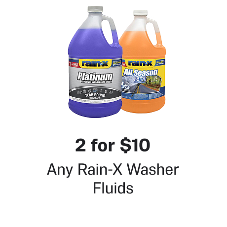 2 for $10 on Any Rain-X Windshield Washer Fluids