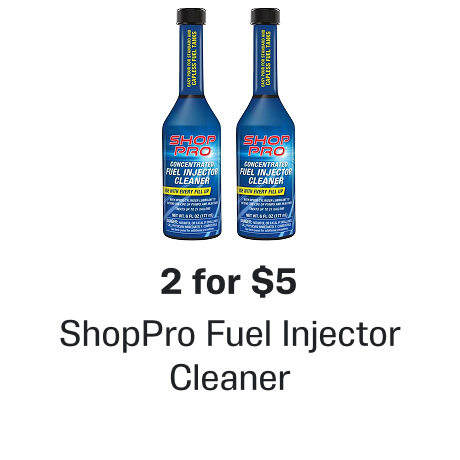 2 for $5 - ShopPro Fuel Injector Cleaner
