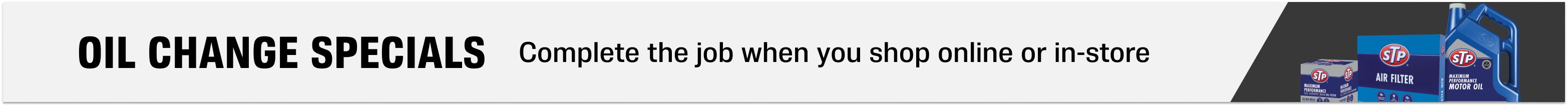 Oil Change Specials - Complete the job when you shop online or in-store