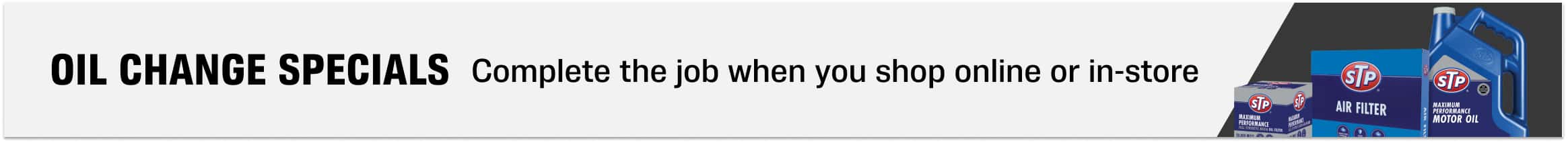 Oil Change Specials - Complete the job when you shop online or in-store