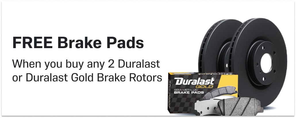 FREE Brake Pads When you buy any 2 Duralast or Duralast Gold Brake Rotors