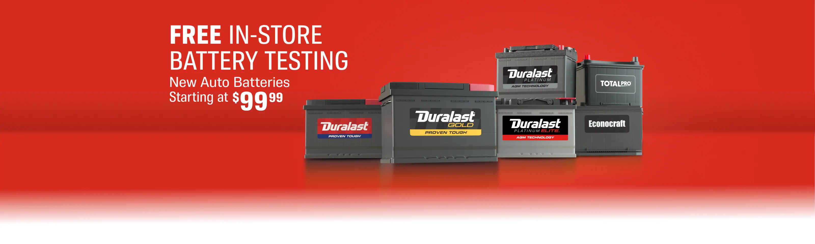 FREE in-store testing - New Auto Batteries starting at $99.99