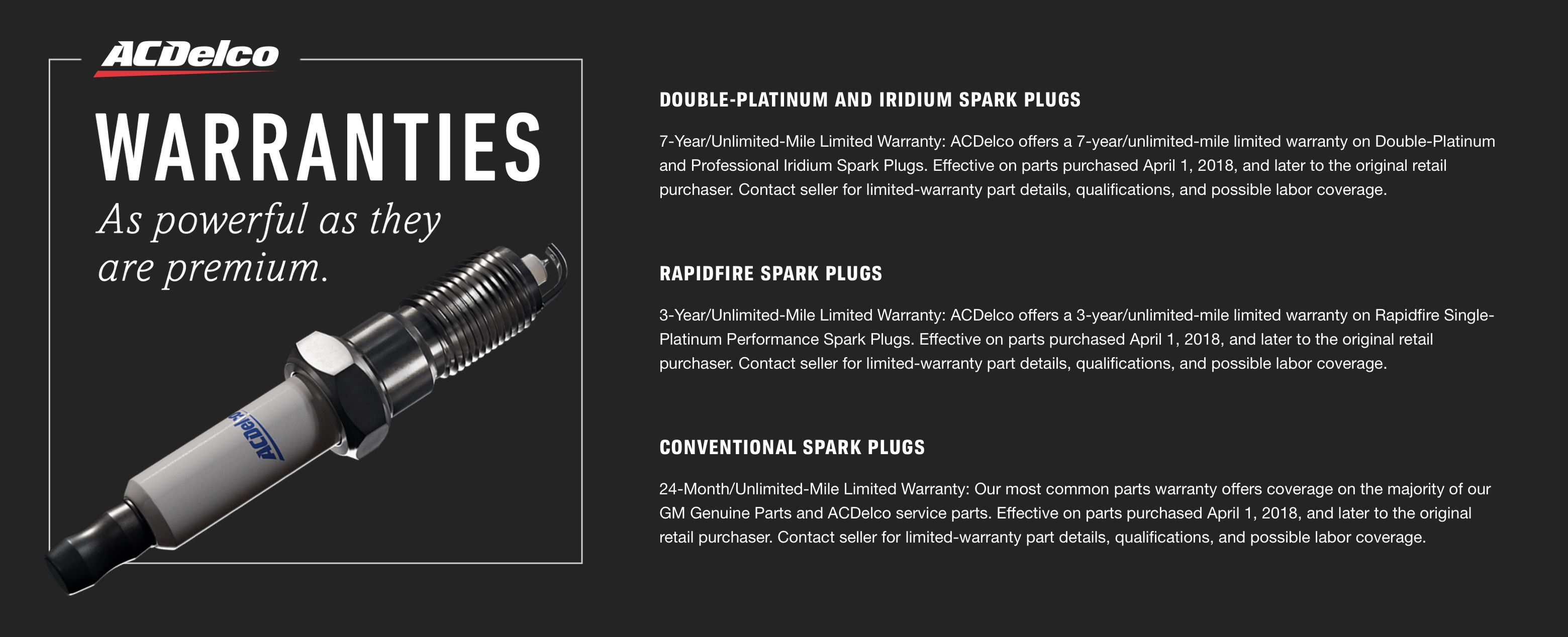 ACDelco Warranties As powerful as they are premium. DoublePlatinum