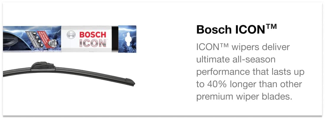 Bosch ICON™ - ICON™ wipers deliver ultimate all-season performance that lasts up to 40% longer than other premium wiper blades. 
