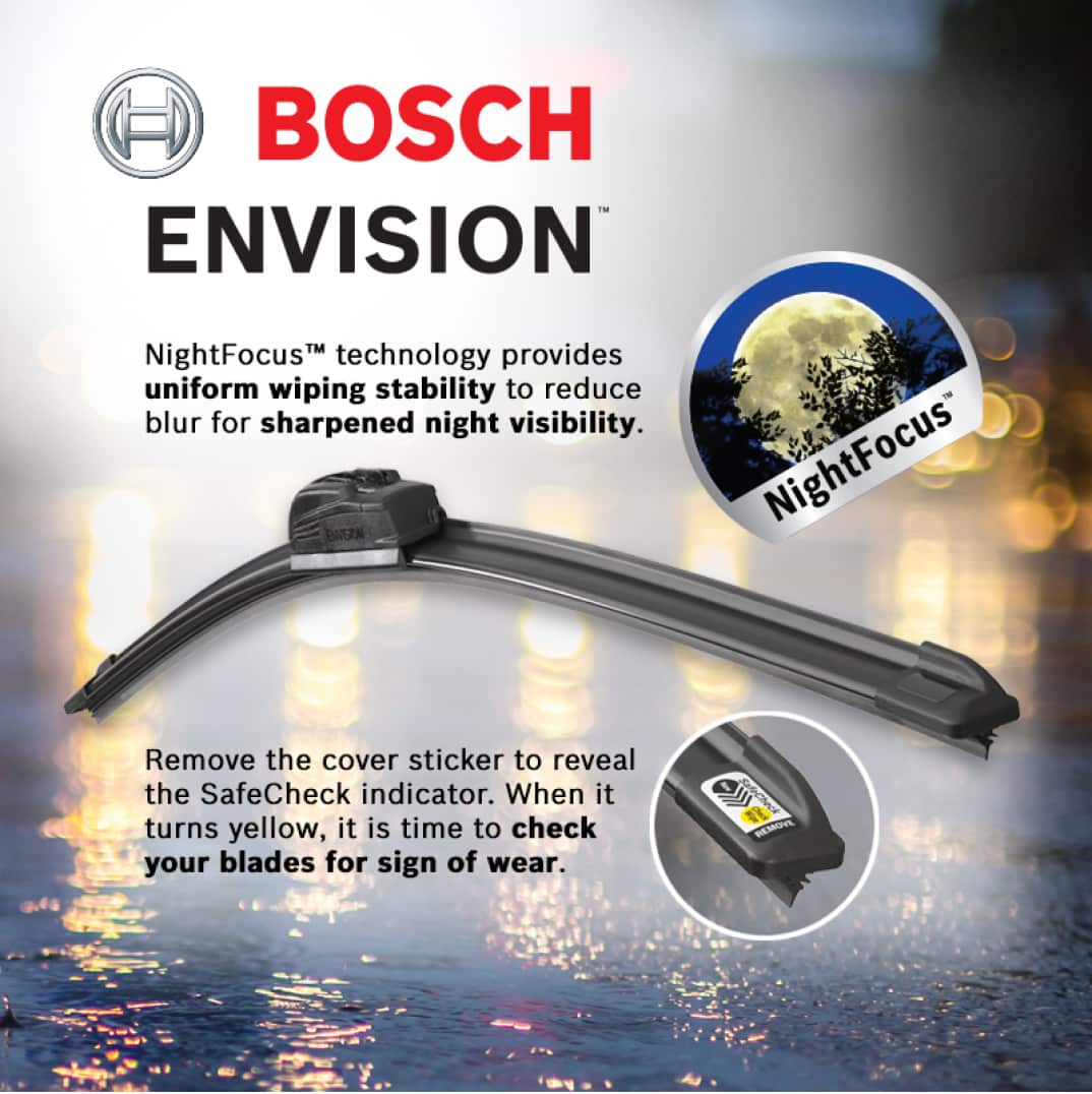 Bosch Envision : NightFocus™ technology provides uniform wiping stability to reduce blur for sharpened night visibility. Remove the cover sticker to reveal the SafeCheck indicator. When it turns yellow, it is time to check your blades for sign of wear.