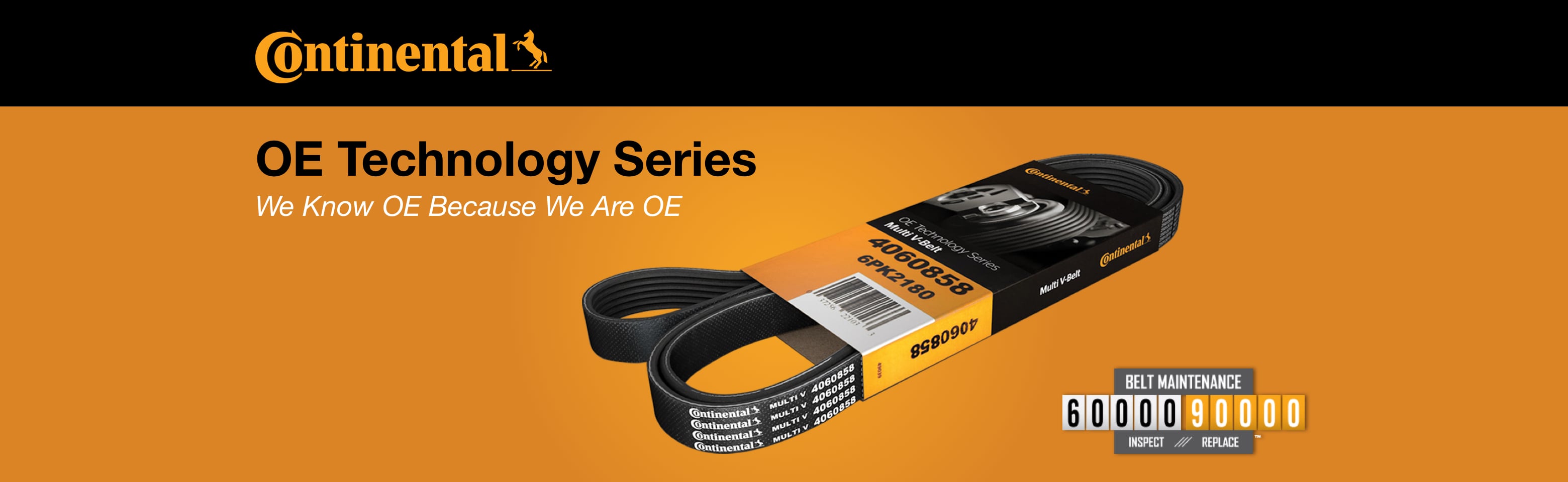 Continental OE Technology Series We Know OE Because We Are OE. Belt