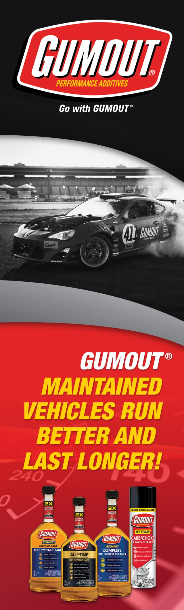 Gumout® maintained vehicles run better and last longer!