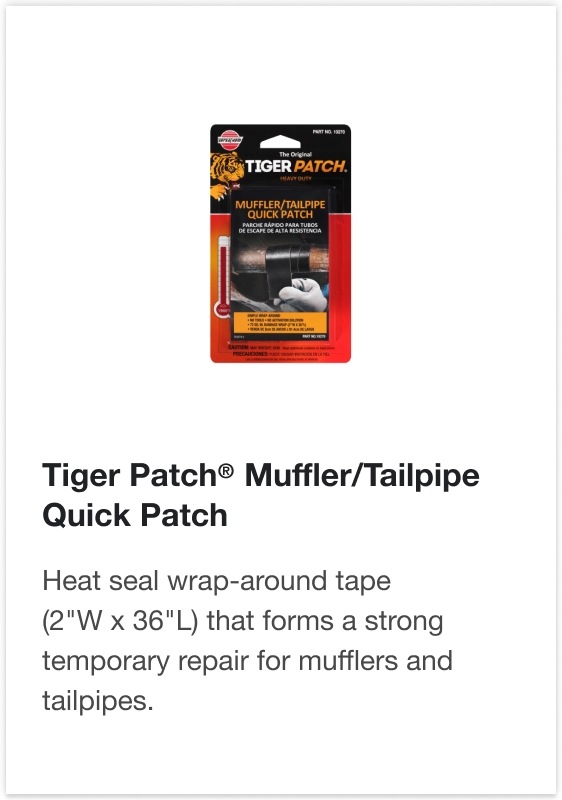 Tiger Patch® Muffler/Tailpipe Quick Patch - Heat seal wrap-around tape (2"W x 36"L) that forms a strong temporary repair for mufflers and tailpipes.