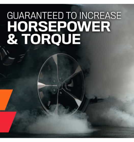 Guaranteed to increase horsepower and torque