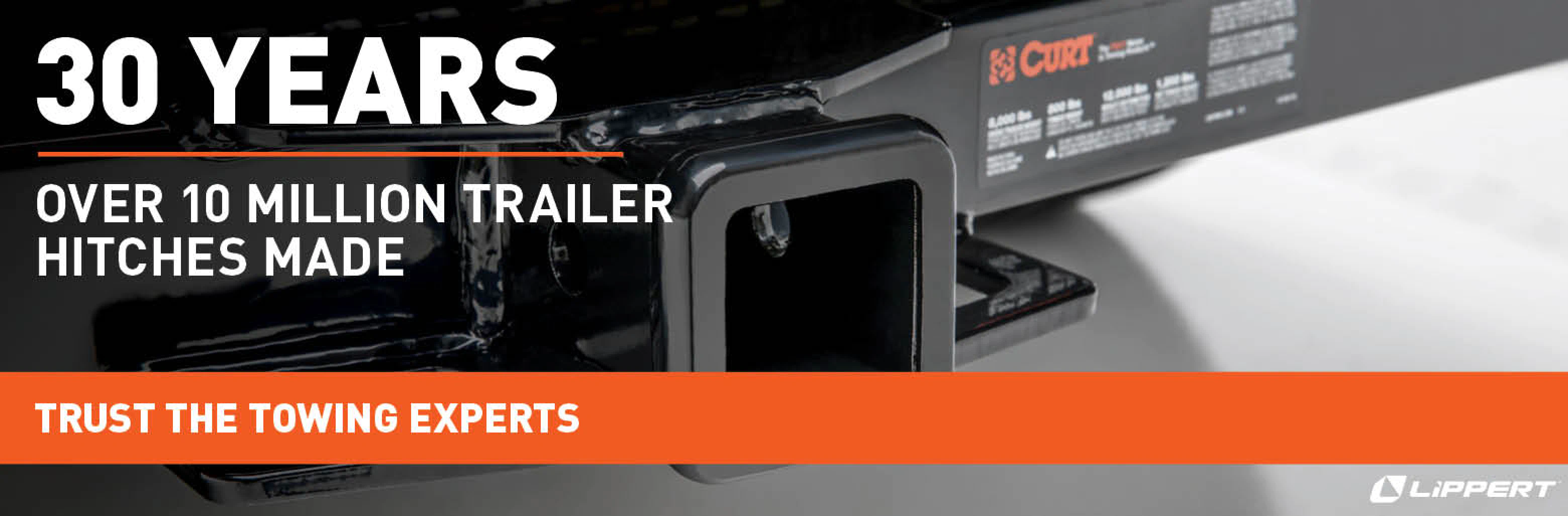 30 years, over 10 million trailer hitches made. Trust the towing experts