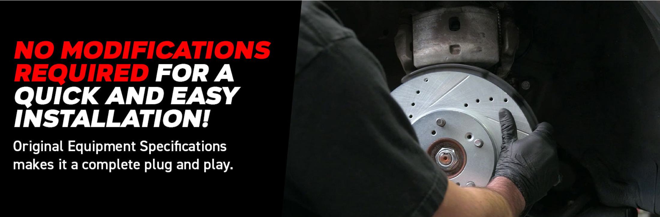 No modifications required for a quick and easy installation! Original equipment specifications makes it a complete plug and play.