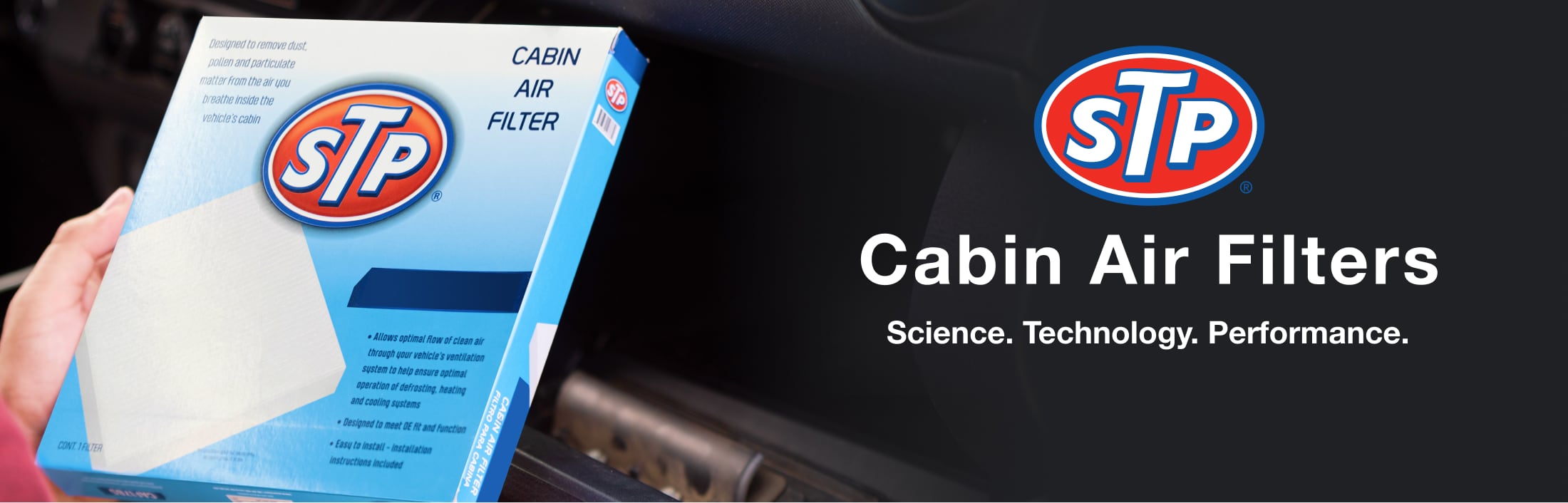 STP Cabin Air Filters. Science. Technology. Performance.