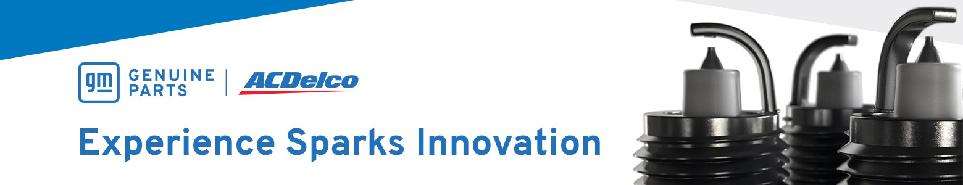 GM Genuine Parts - ACDelco - Experience sparks innovation