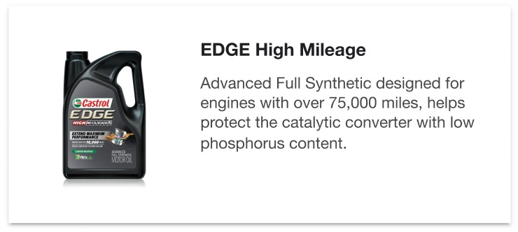 EDGE High Mileage - Advanced Full Synthetic designed for engines with over 75,000 miles, helps protect the catalytic converter with low phosphorus content.