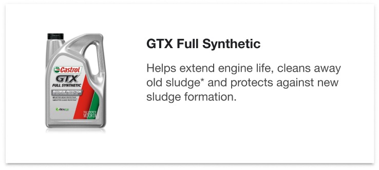 GTX Full Synthetic - Helps extend engine life, cleans away old sludge* and protects against new sludge formation.