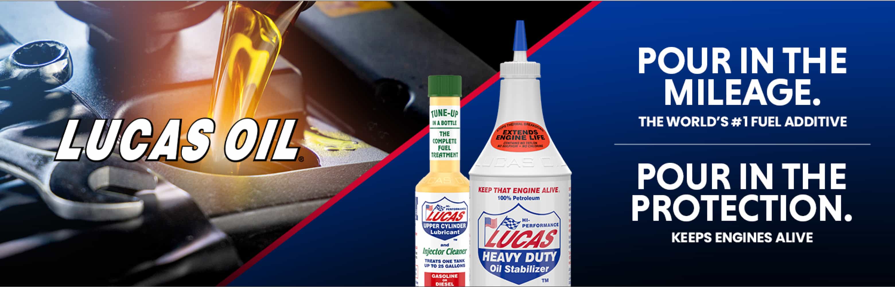 Lucas Oil - Pour in the mileage. The world's #1 fuel additive.* Pour in protection. Keeps engines alive.