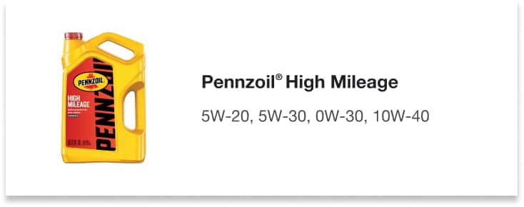Pennzoil® High Mileage - 5W-20, 5W-30, 0W-30, 10W-40