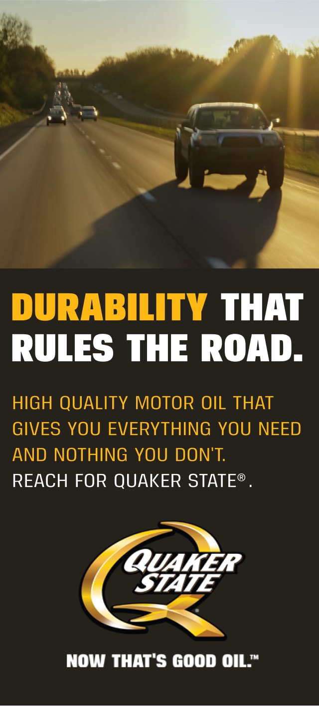 Quaker State - Durability that rules the road. High quality motor oil that gives you everything you need and nothing you don't. Reach for Quaker State®.