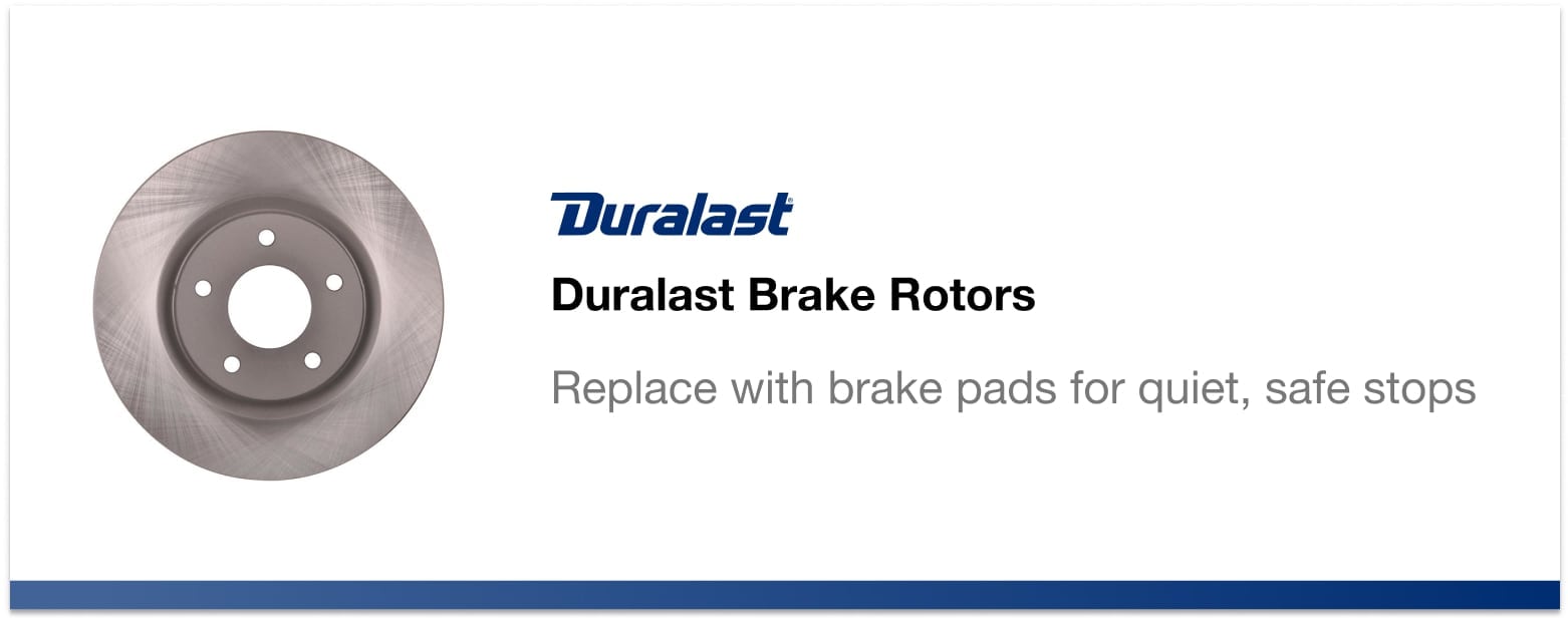 Duralast Brake Rotors. Replace with brake pads for quiet, safe stops