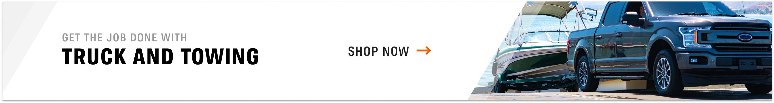 Get the job done with Truck and Towing - Shop Now