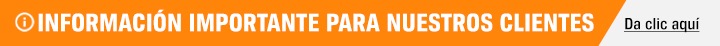 INFORMACIÓN IMPORTANTE PARA NUESTROS CLIENTES. DA CLIC AQUÍ.