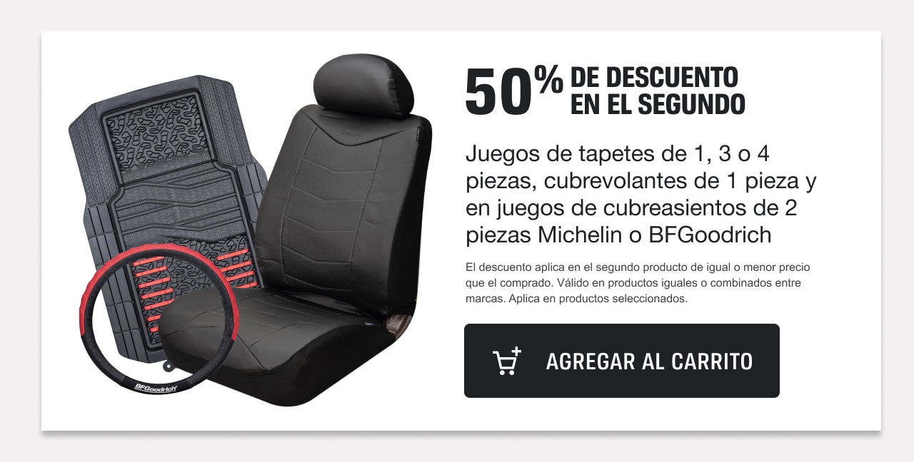 50% DE DESCUENTO en el segundo Juegos de tapetes de 1,3 o 4 piezas, cubrevolantes de 1 pieza y en juegos de cubreasientos de 2 piezas Michelin o BFGoodrich