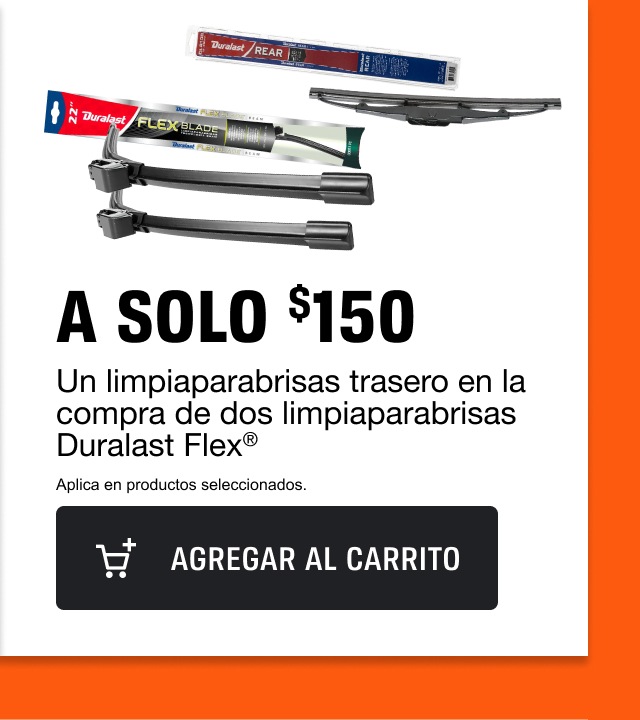 En la compra de un par de limpiaparabrisas Duralast Flex, llevate por $150 un limpiarabrisas Duralast trasero
